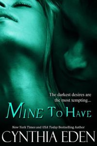 Mine To Have by Cynthia Eden - book cover